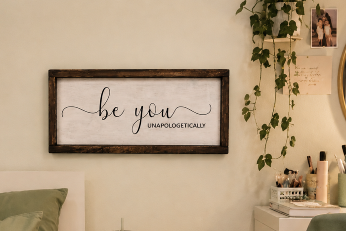 Be You Unapologetically Sign, Inspirational Wood Sign, Gift for Her, Motivational Wall Decor