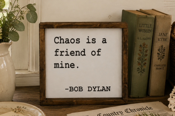 Chaos Is a Friend of Mine Sign, Funny Farmhouse Sign, Bob Dylan Quote Sign, Hand Painted Wood Sign, Rustic Home Decor, Funny Gift