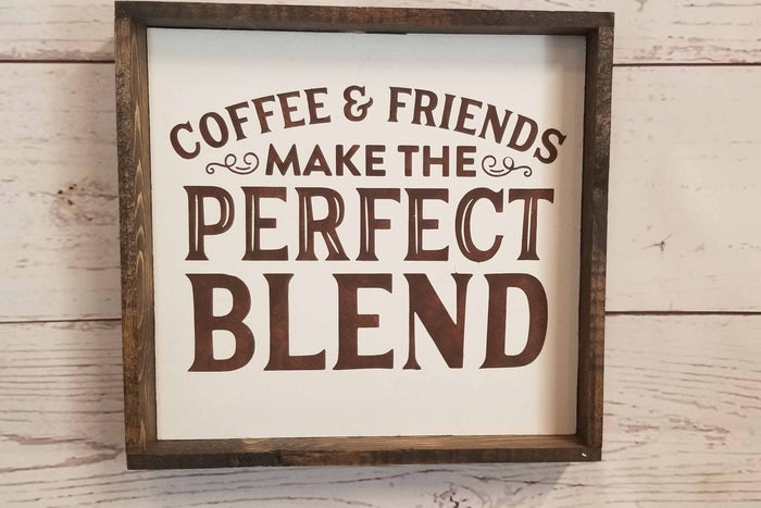 Coffee & Friends Make the Perfect Blend Wood Sign – Hand-Painted Rustic Coffee Bar Decor – Farmhouse Kitchen Wall Art – Gift for Best Friend