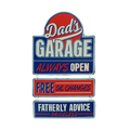Vertical multi-panel tin sign with blue and red design saying "Dad's Garage," "Always Open," "Free Oil Changes," and "Fatherly Advice Priceless."