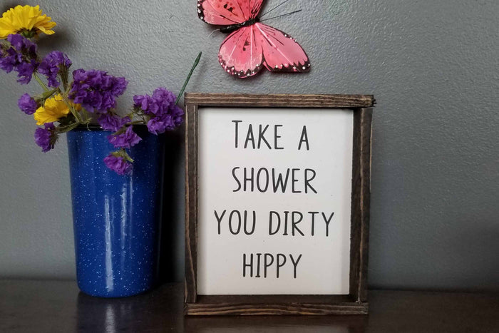Funny Bathroom Wood Sign | Take A Shower You Dirty Hippy | Teen Bathroom Decor | Hilarious Guest Bathroom Wall Art | Rustic Farmhouse Sign