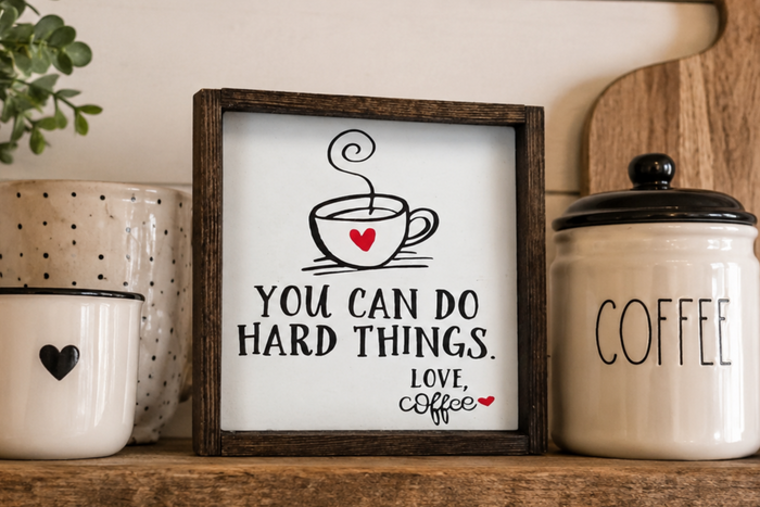 Funny Coffee Sign | You Can Do Hard Things Love Coffee Sign | Farmhouse Coffee Bar Decor | Rustic Kitchen Shelf Sign | Coffee Lover Gift | Motivational Coffee Decor