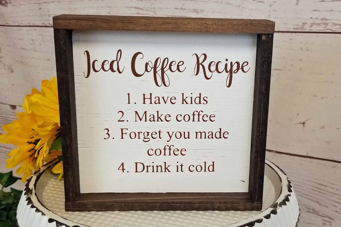Funny Iced Coffee Recipe Sign | Farmhouse Coffee Bar Decor | Mom Coffee Sign | Handcrafted Painted Wood Kitchen Sign