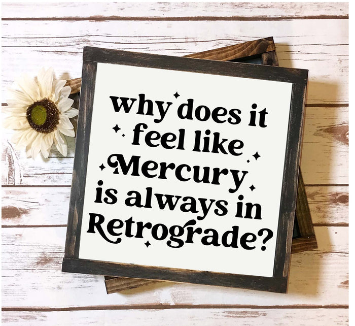 Funny Zodiac Gift for Her - Mercury Retrograde Survival Wood Sign - Modern Boho Decor
