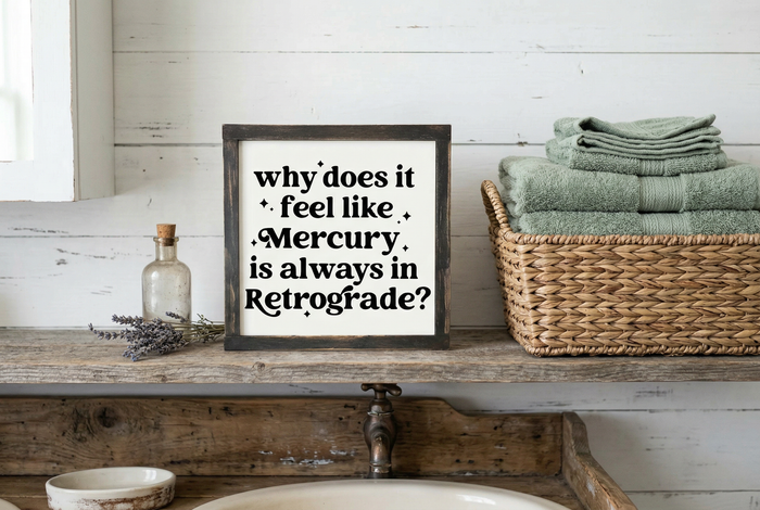 Funny Zodiac Gift for Her - Mercury Retrograde Survival Wood Sign - Modern Boho Decor