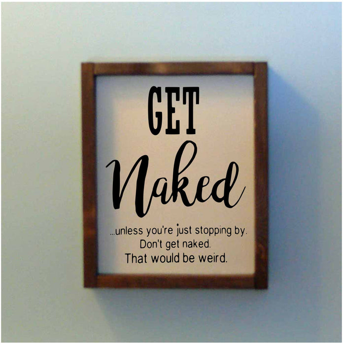 Get Naked Wood Sign Painted