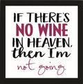 If There's No Wine Heaven: Framed with Glass