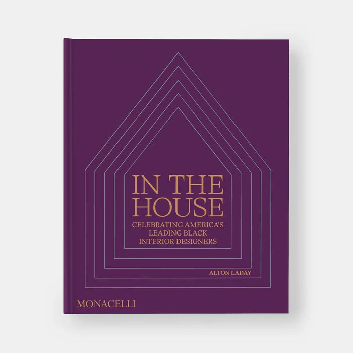 In The House: Celebrating America's Leading Black Interior Designers