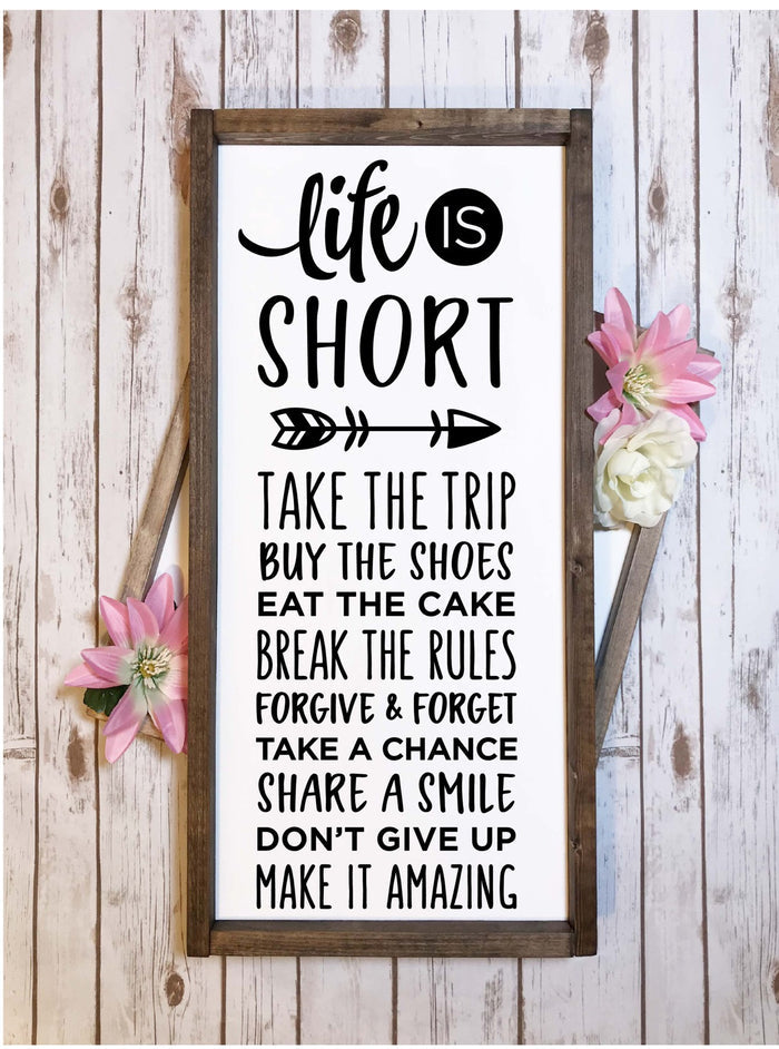 Life is Short- Enjoy Life Sign