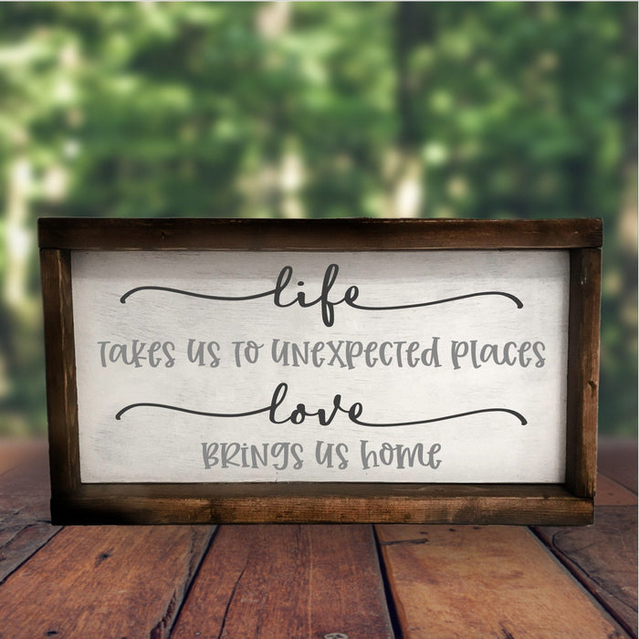 Life Takes Us to Unexpected Places Wood Sign – Boho Farmhouse Wall Art – Romantic Bedroom Decor – Housewarming or Anniversary Gift