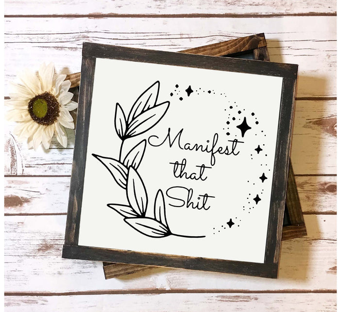 Manifest That Shit Funny Meditation Zen Sign