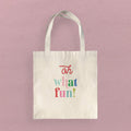 Oh What Fun - Canvas Tote Bag