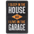 Open Road Brands Sleep In House, Live In Garage Mini Metal Sign
