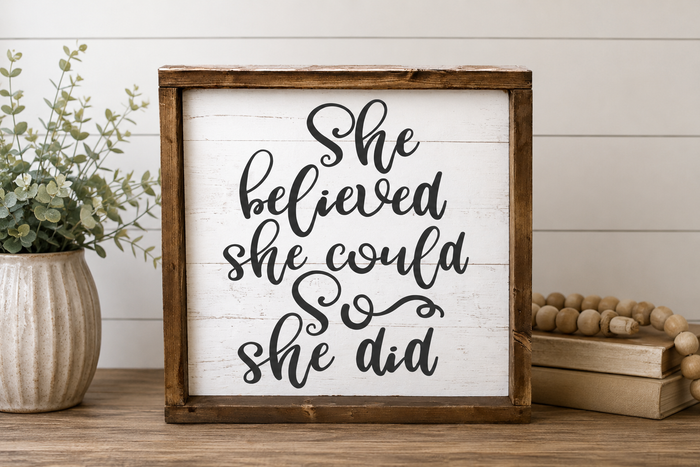 She Believed She Could So She Did Sign | Inspirational Wood Sign | Modern Farmhouse Wall Decor | Self Love Gift for Women