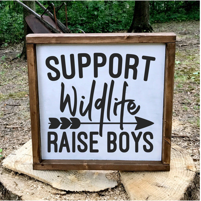 Support Wildlife Raise Boys Sign | Boy Mom Gift | Boys Room Decor | Rustic Farmhouse Nursery Sign