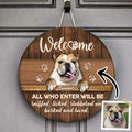 Welcome All Who Enter Will Be Sniffed Custom Round Wood Sign Personalized Gift For Pet Lovers