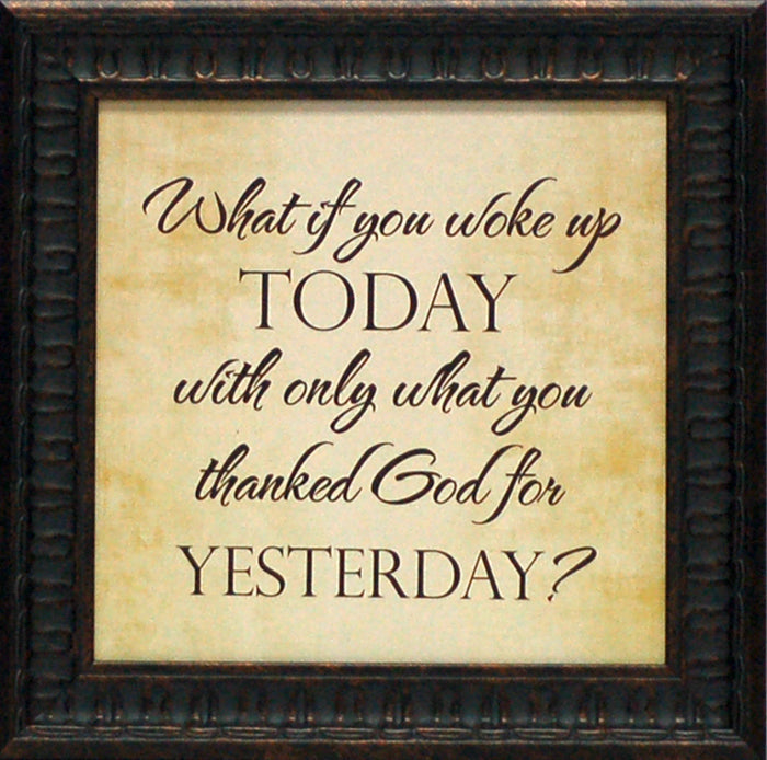 What If You Woke Up Today: Framed with Glass