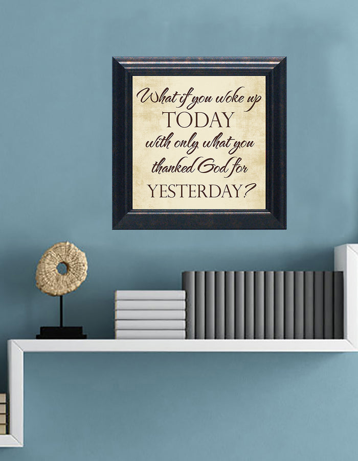 What If You Woke Up Today: Framed with Glass