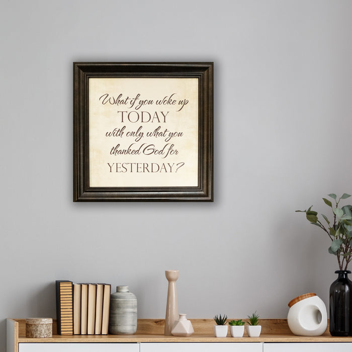 What If You Woke Up Today: Framed with Glass