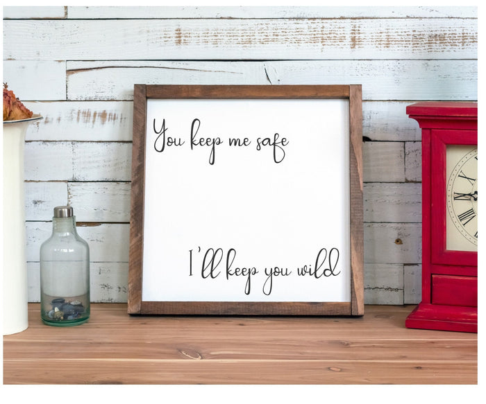 You Keep Me Safe Sign