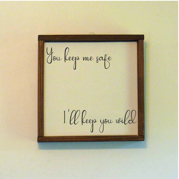 You Keep Me Safe Sign