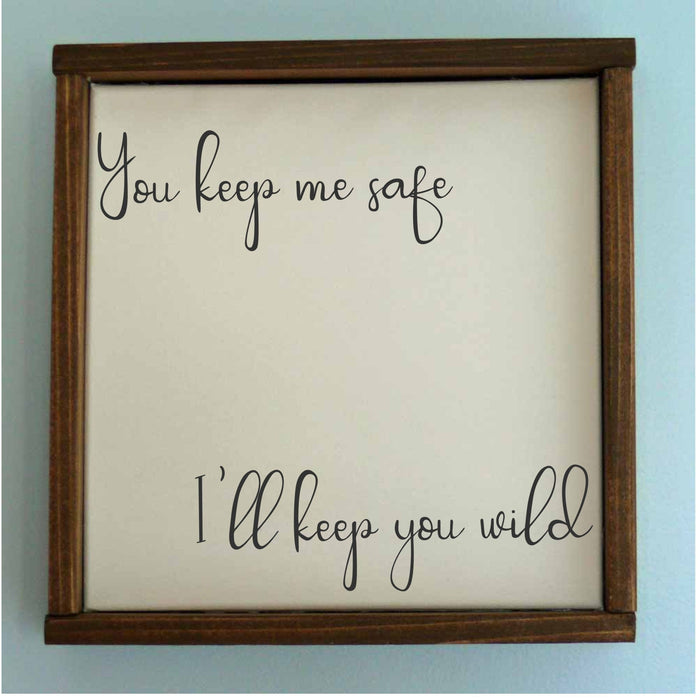 You Keep Me Safe Sign